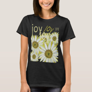 Feel the Natural Joy Celebrate Flowers T-Shirt