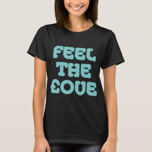 Feel The £ove - Lt Blue Green on Dark T-Shirt