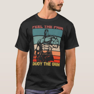 Feel The Pain Enjoy The Gain Bodybuilding Fitness  T-Shirt