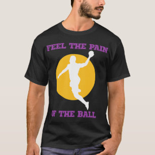 Feel the pain of the ball for Dodgeball T-Shirt