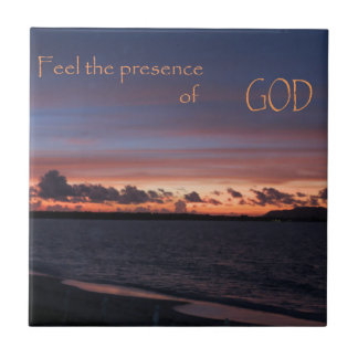 Feel the Presence of GOD Ceramic Tile