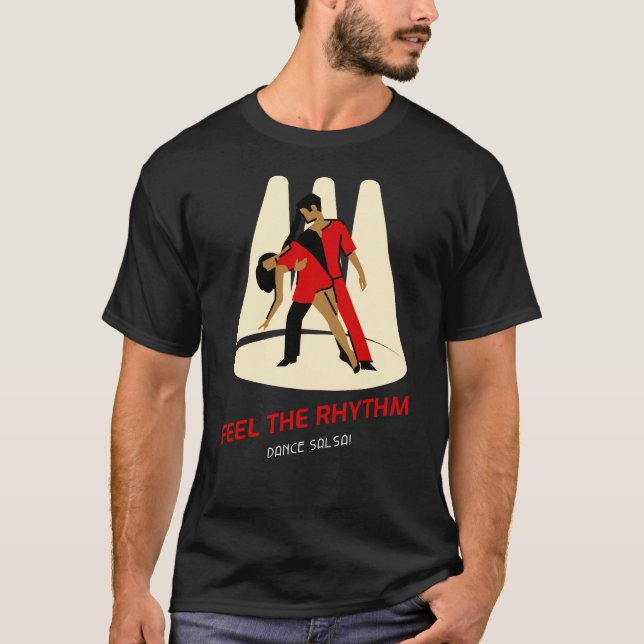 Feel the Rhythm, Dance Salsa! T-Shirt (Front)