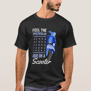 Feel the spectacular ride on a scooter T-Shirt