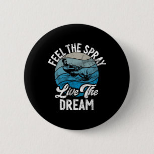 Feel The Spray Live The Dream Water Ski 6 Cm Round Badge