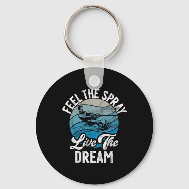 Feel The Spray Live The Dream Water Ski  Key Ring (Front)