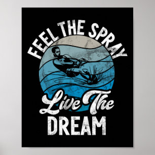 Feel The Spray Live The Dream Water Ski Poster