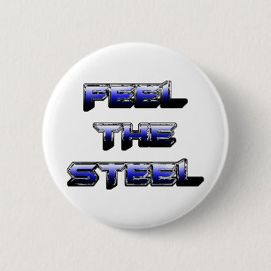 FEEL THE STEEL 6 CM ROUND BADGE