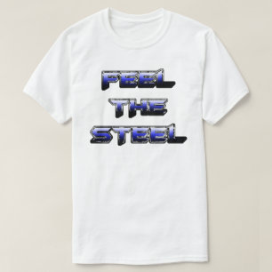 FEEL THE STEEL T-Shirt