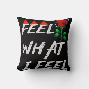 Feel What I Feel Cushion