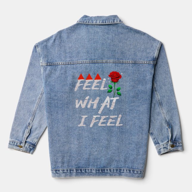 Feel What I Feel Denim Jacket (Back)