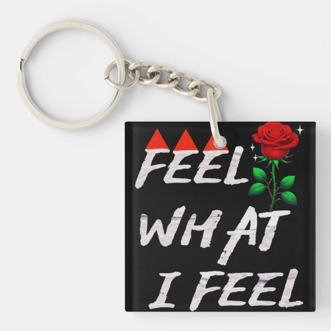 Feel What I Feel Key Ring (Front)