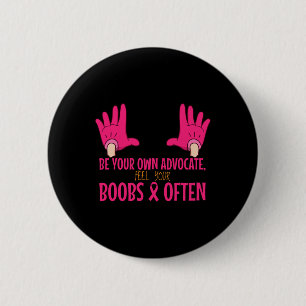 Feel Your Breast Breast Cancer Advocate Awareness  6 Cm Round Badge