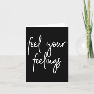 Feel Your Feelings Mental Health S Inspirational Q Card