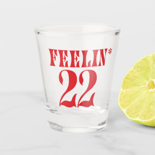 Feelin' 22 Shot Glass, Swifty 22 Birthday Glass