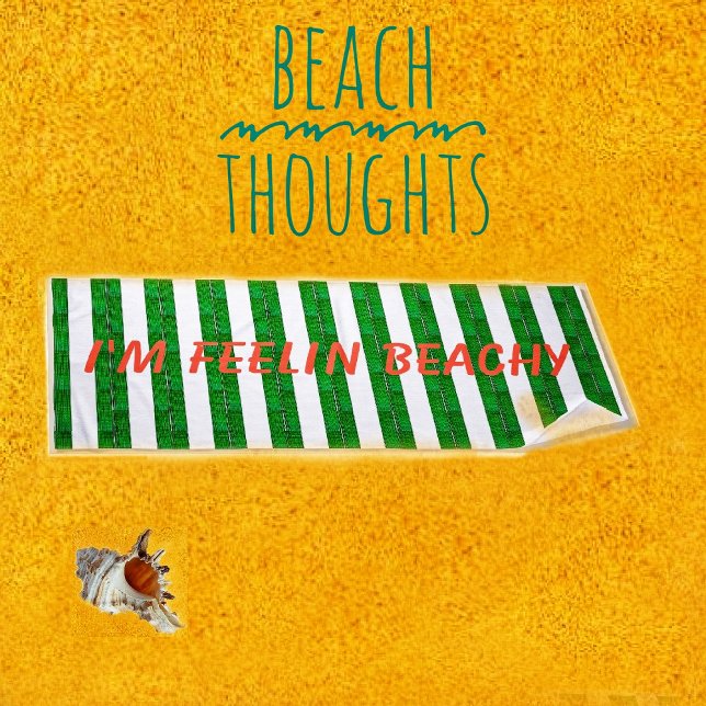 Feelin Beachy Beach Towel (Creator Uploaded)