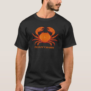 Feelin Crabby Funny Crab Lover Fisherman T-Shirt