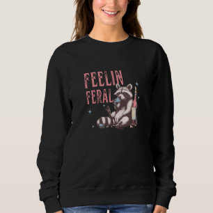 Feelin Feral Racoon Meme, In My feral Era, Unhing Sweatshirt