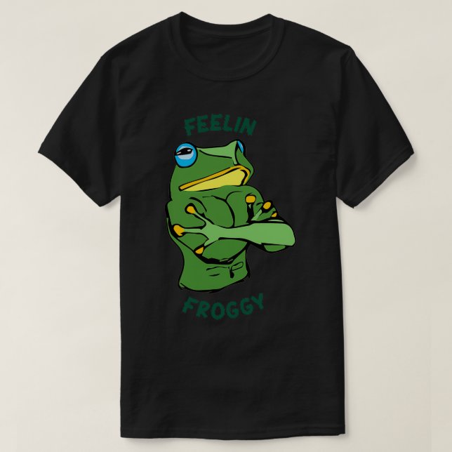 Feelin Froggy T-Shirt (Design Front)