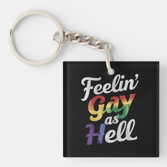 Feelin' Gay As Hell LGBT Pride  Key Ring (Front)