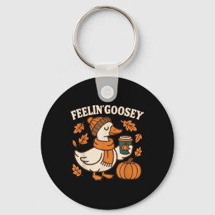 Feelin Goosey Funny Goose Thanksgiving Autumn Fall Key Ring