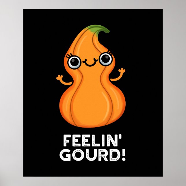 Feelin Gourd Funny Veggie Pun Dark BG Poster (Front)