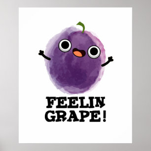 Feelin Grape Cute Fruit Pun Poster