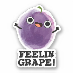 Feelin Grape Funny Fruit Pun