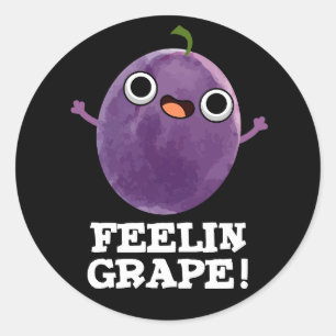 Feelin Grape Funny Fruit Pun Dark BG Classic Round Sticker