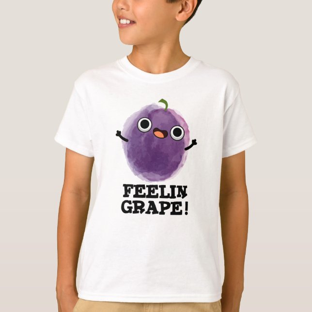 Feelin Grape Funny Fruit Pun T-Shirt (Front)