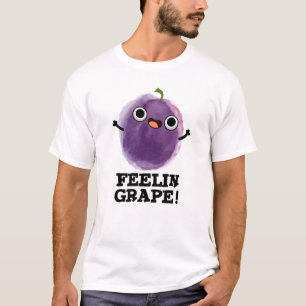Feelin Grape Funny Fruit Pun T-Shirt
