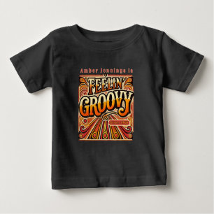 Feelin Groovy Toddler Personalised Retro 70s  Baby T-Shirt