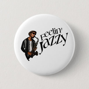 Feelin' Jazzy 6 Cm Round Badge