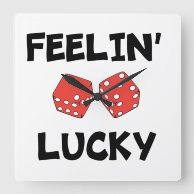 "FEELIN' LUCKY" DICE SQUARE WALL CLOCK (Front)