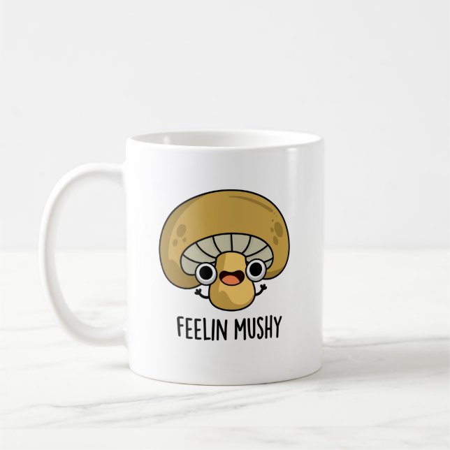 Feelin Mushy Funny Mushroom Pun  Coffee Mug (Left)
