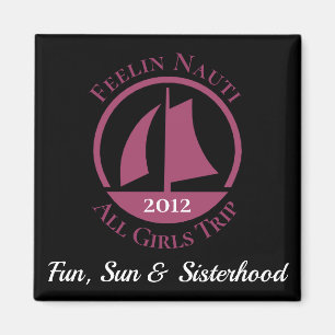 "Feelin Nauti" Girl's Trip Personalised Magnet