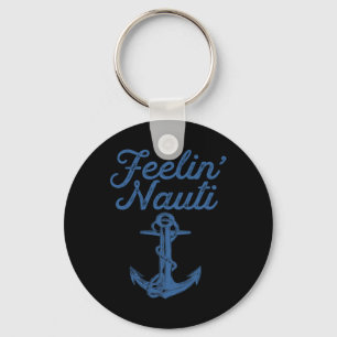 Feelin Nauti Sailing Boating Nautical Lake Funny S Key Ring