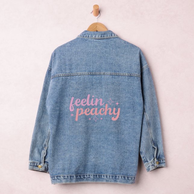Feelin Peachy Funny Sayings Typography Denim Jacket (Hangar)