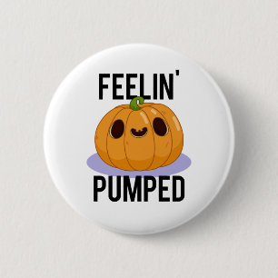 Feelin Pumped Funny Pumpkin Pun 6 Cm Round Badge