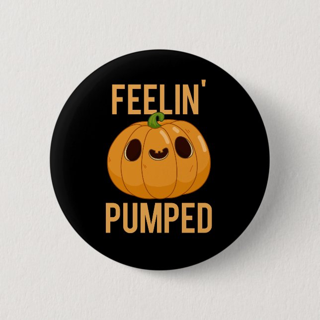 Feelin Pumped Funny Pumpkin Pun Dark BG 6 Cm Round Badge (Front)