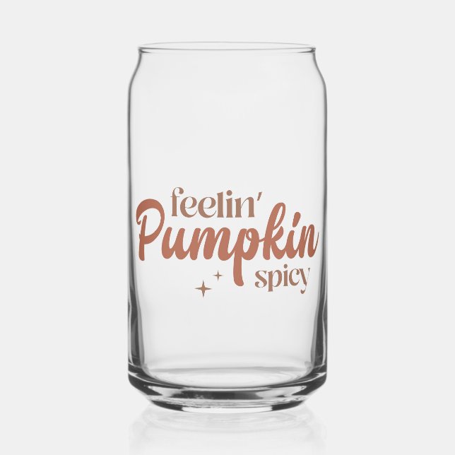 Feelin' Pumpkin Spicy Can Glass (Front)