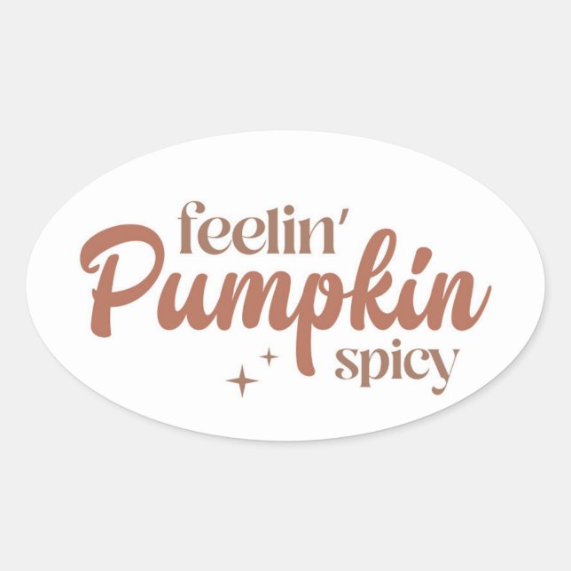 Feelin' Pumpkin Spicy Oval Sticker (Front)