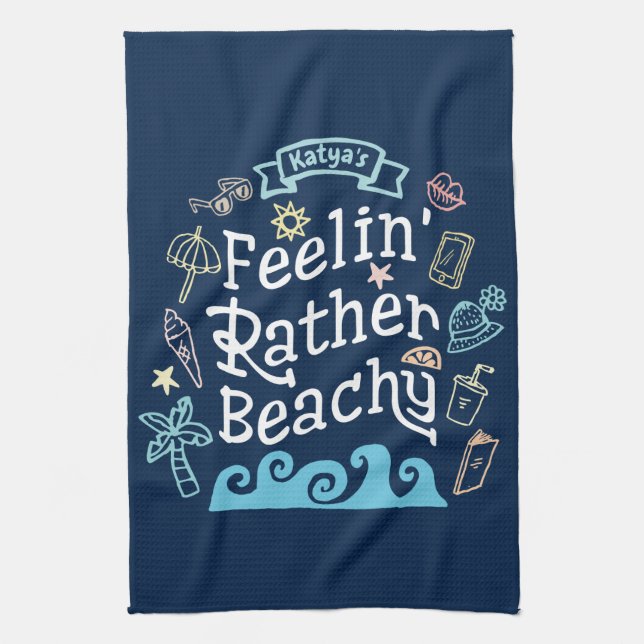 Feelin’ Rather Beachy Add Your Name Sassy Summer Tea Towel (Vertical)