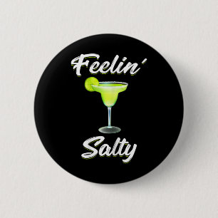Feelin' Salty Funny Cinco De Mayo Margarita T Shir 6 Cm Round Badge