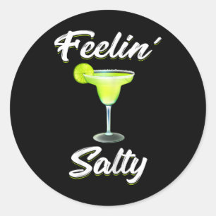 Feelin' Salty Funny Cinco De Mayo Margarita T Shir Classic Round Sticker