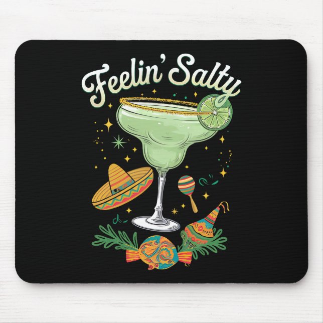 Feelin' Salty Margarita Funny Cinco De Mayo Mouse Pad (Front)