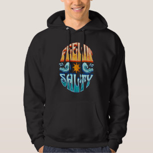 Feelin' Salty Surfing Sailing Boating Tropical Isl Hoodie
