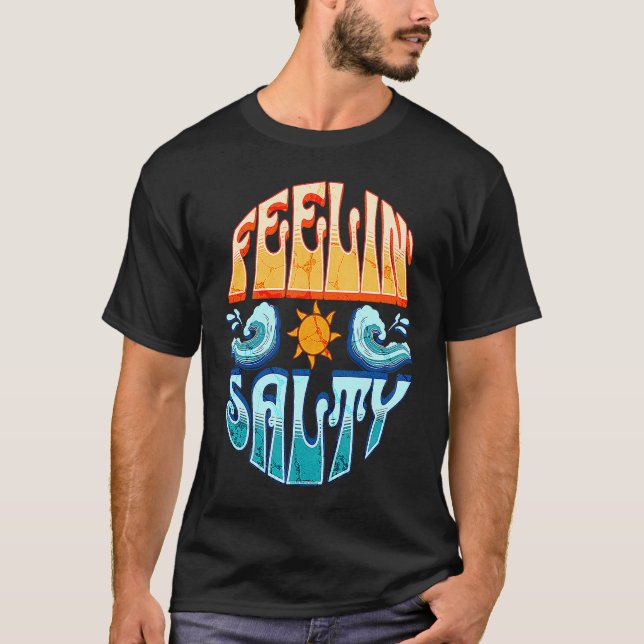 Feelin' Salty Surfing Sailing Boating Tropical Isl T-Shirt (Front)
