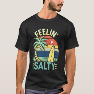 Feelin' Salty, Vacay Mode, Funny Cruise Beach T-Shirt