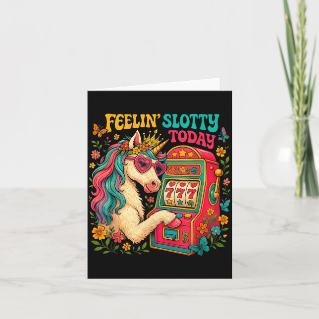 Feelin Slotty Today Unicorn Lucky Gambling Slot Ma Card (Front)