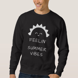 Feelin Summer Vibes Bring On Sunshine Summertime B Sweatshirt